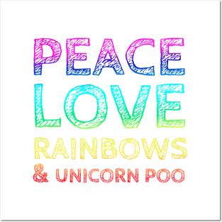 Peace, Love, Rainbows & Unicorn Poo Posters and Art